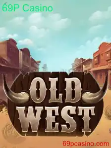 Desvendando o Fascinante Mundo do OldWest: Uma Experiência Única no 69P Casino